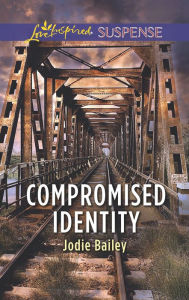 Title: Compromised Identity, Author: Jodie Bailey