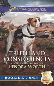 Title: Truth and Consequences, Author: Lenora Worth