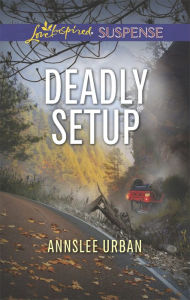 Title: Deadly Setup, Author: Annslee Urban