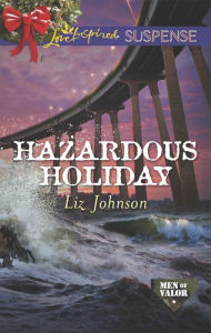 Title: Hazardous Holiday, Author: Liz Johnson