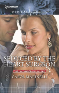 Title: Seduced by the Heart Surgeon, Author: Carol Marinelli