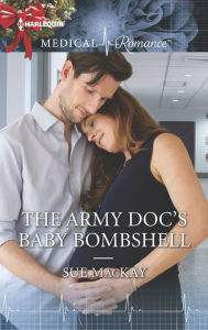 Title: The Army Doc's Baby Bombshell, Author: Sue MacKay