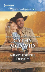 Title: A Baby for the Deputy: A Single Dad Romance, Author: Cathy McDavid
