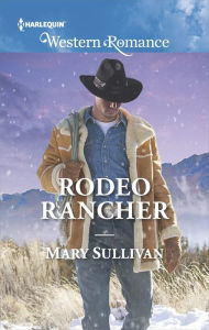 Title: Rodeo Rancher, Author: Mary Sullivan