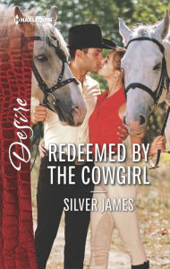 Title: Redeemed by the Cowgirl, Author: Silver James