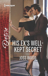 Title: His Ex's Well-Kept Secret, Author: Joss Wood