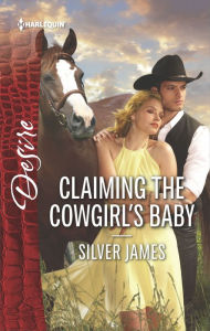 Title: Claiming the Cowgirl's Baby, Author: Silver James