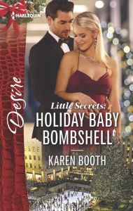 Title: Little Secrets: Holiday Baby Bombshell, Author: Karen Booth