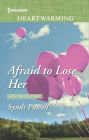 Afraid to Lose Her: A Clean Romance