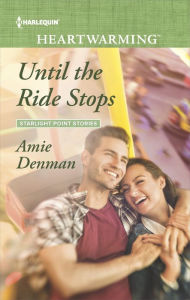 Title: Until the Ride Stops, Author: Amie Denman