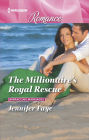 The Millionaire's Royal Rescue