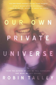 Title: Our Own Private Universe, Author: Robin Talley