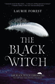 Title: The Black Witch (Black Witch Chronicles Series #1), Author: Laurie Forest