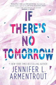 Title: If There's No Tomorrow, Author: Jennifer L. Armentrout