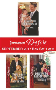 Title: Harlequin Desire September 2017 - Box Set 1 of 2: A Family for the Billionaire\Taking Home the Tycoon\Expecting the Rancher's Baby?, Author: Dani Wade