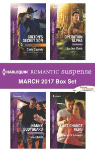 Title: Harlequin Romantic Suspense March 2017 Box Set: Colton's Secret Son\Nanny Bodyguard\Operation Alpha\Last Chance Hero, Author: Carla Cassidy