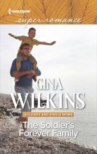 Title: The Soldier's Forever Family, Author: Gina Wilkins