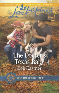 Title: The Doctor's Texas Baby: A Fresh-Start Family Romance, Author: Deb Kastner