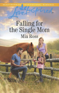 Free real book download pdf Falling for the Single Mom 9781488018138