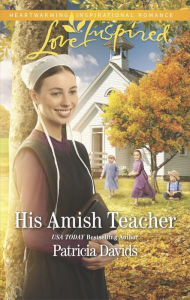 Title: His Amish Teacher, Author: Patricia Davids