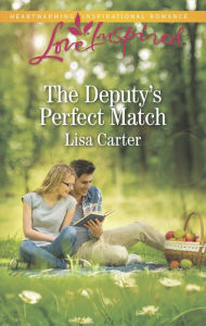 Title: The Deputy's Perfect Match, Author: Lisa Carter