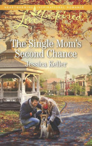 Title: The Single Mom's Second Chance, Author: Jessica Keller