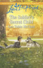 The Soldier's Secret Child: A Fresh-Start Family Romance