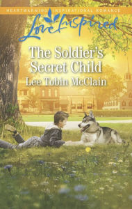 Title: The Soldier's Secret Child, Author: Lee Tobin McClain