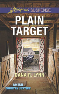 Title: Plain Target: Faith in the Face of Crime, Author: Dana R. Lynn