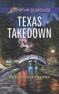 Title: Texas Takedown, Author: Heather Woodhaven