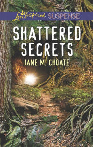 Title: Shattered Secrets, Author: Jane M. Choate