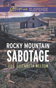 Title: Rocky Mountain Sabotage, Author: Jill Elizabeth Nelson