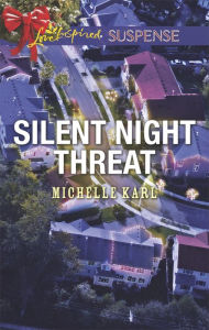 Title: Silent Night Threat, Author: Michelle Karl