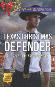 Title: Texas Christmas Defender, Author: Elizabeth Goddard