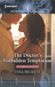 Title: The Doctor's Forbidden Temptation, Author: Tina Beckett