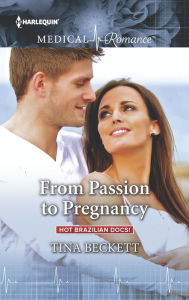 Title: From Passion to Pregnancy, Author: Tina Beckett