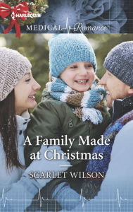Title: A Family Made at Christmas, Author: Scarlet Wilson