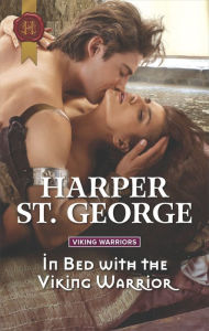 Title: In Bed with the Viking Warrior, Author: Harper St. George