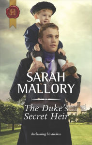 Title: The Duke's Secret Heir, Author: Sarah Mallory