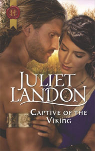 Title: Captive of the Viking: A Passionate Viking Romance, Author: Juliet Landon