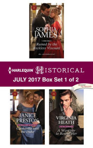 Title: Harlequin Historical July 2017 - Box Set 1 of 2: Ruined by the Reckless Viscount\Cinderella and the Duke\A Warriner to Rescue Her, Author: Sophia James