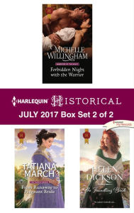 Title: Harlequin Historical July 2017 - Box Set 2 of 2: Forbidden Night with the Warrior\From Runaway to Pregnant Bride\The Foundling Bride, Author: Michelle Willingham