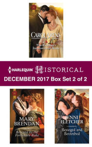 Title: Harlequin Historical December 2017 - Box Set 2 of 2: The Rancher's Inconvenient Bride\Rescued by the Forbidden Rake\Besieged and Betrothed, Author: Carol Arens