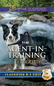 Title: Agent-in-Training: Faith in the Face of Crime, Author: Terri Reed