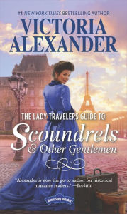 Title: The Lady Travelers Guide to Scoundrels and Other Gentlemen (Lady Travelers Society Series #1), Author: Victoria Alexander