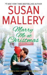 Title: Marry Me at Christmas (Fool's Gold Series #19), Author: Susan Mallery