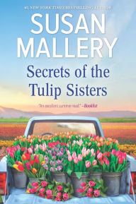 Title: Secrets of the Tulip Sisters, Author: Susan Mallery