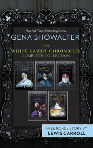 Title: Gena Showalter The White Rabbit Chronicles Complete Collection: An Anthology, Author: Gena Showalter