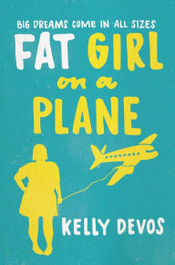 Title: Fat Girl on a Plane, Author: Kelly deVos