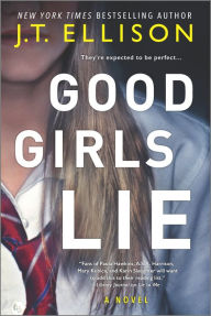 Ebook download for pc Good Girls Lie: A Novel by J. T. Ellison 9780778330776